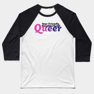 Your Friendly Neighborhood Queer - Bisexual Baseball T-Shirt
